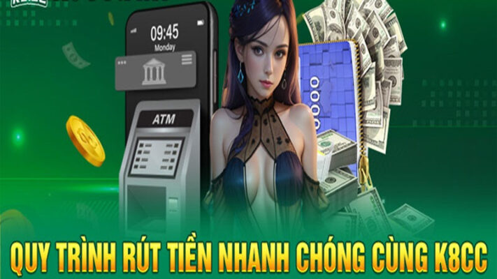 Các Phương Thức Rút Tiền K8CC